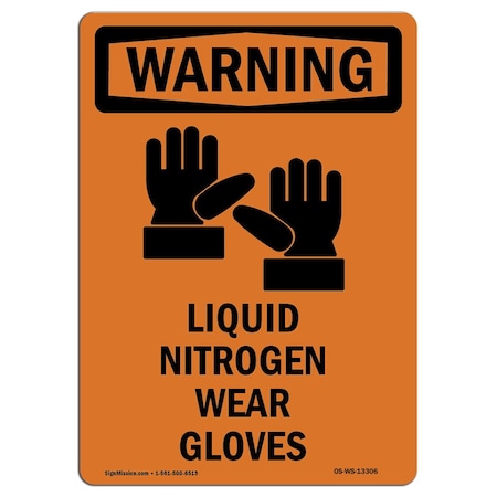 OSHA WARNING Sign, Liquid Nitrogen Wear Gloves W/ Symbol, 10in X 7in Aluminum